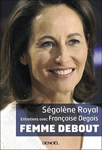 Femme debout, livre d'entretien avec l'ancienne candidate à la présidentielle.